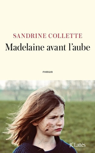 Couverture du livre "Madelaine avant l'aube" de Sandrine Collette